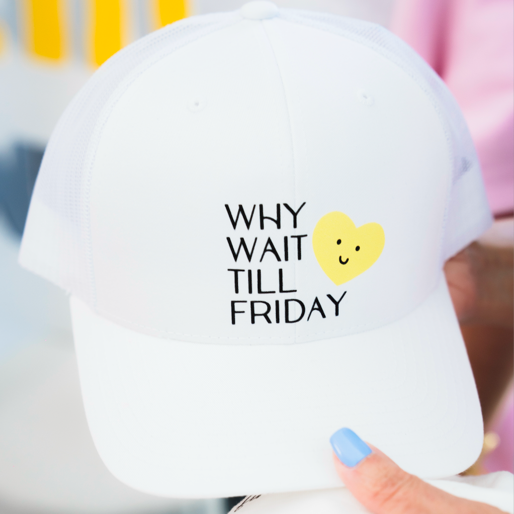 Why Wait Till Friday Trucker Hat – White