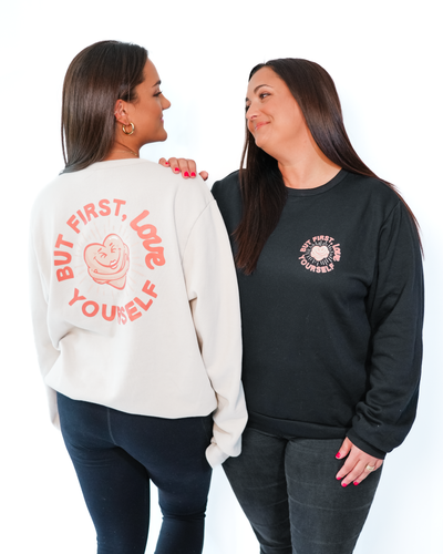But First, Love Yourself Crew Neck Sweatshirt